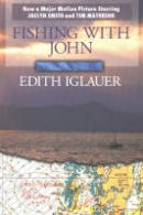 Edith Iglauer - Fishing with John - 9781550170481 - V9781550170481