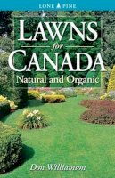 Williamson, Don - Lawns for Canada: Natural And Organic - 9781551054858 - V9781551054858
