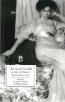 Ford Madox Ford - The Good Soldier: A Tale of Passion - 9781551113814 - V9781551113814