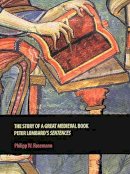 Philipp W. Rosemann - The Story of a Great Medieval Book: Peter Lombard´s ´Sentences´ - 9781551117188 - V9781551117188