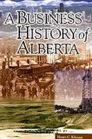 Henry C. Klassen - Business History of Alberta - 9781552380093 - V9781552380093