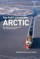 Barry Scott Zellen (Ed.) - The Fast-Changing Arctic - 9781552386460 - V9781552386460