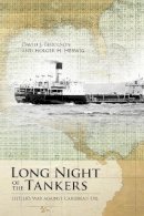 David J. Bercuson - Long Night of the Tankers: Hitler's War against Caribbean Oil (Beyond Boundaries: Canadian Defense and) - 9781552387597 - V9781552387597