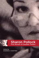 Donna Coates (Ed.) - Sharon Pollock: First Woman of Canadian Theatre (The West) - 9781552387894 - V9781552387894
