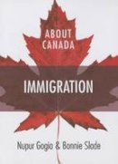 Nupur Gogia - About Canada: Immigration - 9781552664070 - V9781552664070