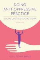 Donna Baines - Doing Anti-oppressive Practice: Social Justice Social Work - 9781552668795 - V9781552668795