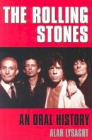 Alan Lysaght - The Rolling Stones: An Oral History - 9781552783924 - V9781552783924