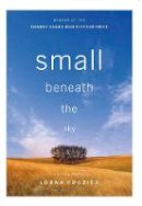 Lorna Crozier - Small Beneath the Sky: A Prairie Memoir - 9781553655770 - V9781553655770