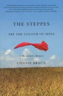 Connie Braun - Steppes are the Colour of Sepia: A Mennonite Memoir - 9781553800637 - V9781553800637
