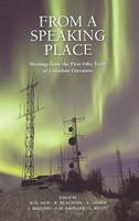 W. H. New (Ed.) - From a Speaking Place: Writings from the First Fifty Years of Canadian Literature - 9781553800644 - V9781553800644