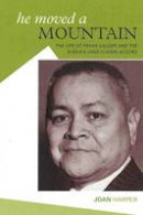 Joan Harper - He Moved a Mountain: The Life of Frank Calfer & the Nisga´a Land Claims Accord - 9781553802273 - V9781553802273