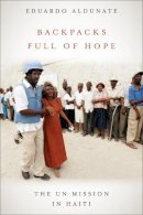 Eduardo Aldunate - Backpacks Full of Hope: The UN Mission in Haiti - 9781554581559 - V9781554581559
