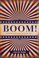 Julie Rak - Boom!: Manufacturing Memoir for the Popular Market - 9781554589395 - V9781554589395