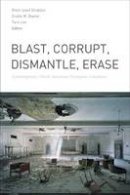 Brett Joseph Grubisic (Ed.) - Blast, Corrupt, Dismantle, Erase: Contemporary North American Dystopian Literature - 9781554589890 - V9781554589890