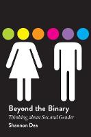 Shannon Dea - Beyond the Binary: Thinking about Sex and Gender - 9781554812837 - V9781554812837