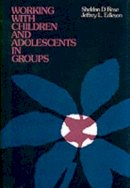 Sheldon D. Rose - Working with Children and Adolescents in Groups - 9781555420093 - V9781555420093
