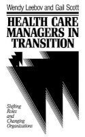 Wendy Leebov - Health Care Managers in Transition - 9781555422486 - V9781555422486