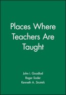 John I. Goodlad - Places Where Teachers are Taught - 9781555422769 - V9781555422769