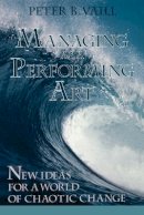 Peter B. Vaill - Managing as a Performing Art - 9781555423698 - V9781555423698