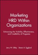 Jerry W. Gilley - Marketing HRD within Organizations - 9781555424022 - V9781555424022