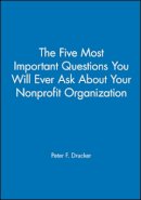 Peter F. Drucker - The Five Most Important Questions - 9781555425951 - V9781555425951