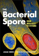Adam Driks (Ed.) - The Bacterial Spore: From Molecules to Systems (ASM Books) - 9781555816759 - V9781555816759