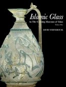 David Whitehouse - Islamic Glass in The Corning Museum of Glass - 9781555953553 - 9781555953553