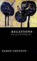 Eamon Grennan - Relations:  New and Selected Poems - 9781555972806 - KHS1004030
