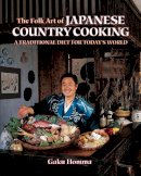 Gaku Homma - The Folk Art of Japanese Country Cooking: A Traditional Diet for Today´s World - 9781556430985 - V9781556430985