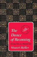Stuart Heller - The Dance of Becoming: Living Life as a Martial Art - 9781556431104 - V9781556431104