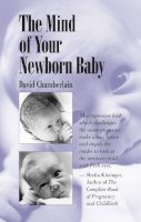 David Chamberlain - The Mind of Your Newborn Baby - 9781556432644 - V9781556432644