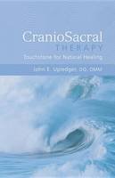 John E. Upledger - The Discovery and Practice of Craniosacral Therapy - 9781556433689 - V9781556433689