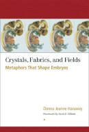 Donna Jeanne Haraway - Crystals, Fabrics and Fields - 9781556434747 - V9781556434747