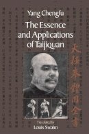 Yang Chengfu - The Essence and Applications of Taijiquan - 9781556435454 - V9781556435454