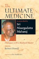 Robert Powell - The Ultimate Medicine: Dialogues with a Realized Master - 9781556436338 - V9781556436338