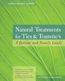 Sheila Rogers Demare - Natural Treatments for Tics and Tourette´s: A Patient and Family Guide - 9781556437472 - V9781556437472