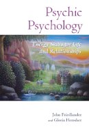 John Friedlander - Psychic Psychology: Energy Skills for Life and Relationships - 9781556439971 - V9781556439971