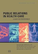Kathleen Larey Lewton - Public Relations in Health Care: A Guide for Professionals - 9781556481437 - V9781556481437