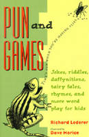 Richard Lederer - Pun and Games: Jokes, Riddles, Daffynitions, Tairy Fales, Rhymes, and More Word Play for Kids - 9781556522642 - V9781556522642