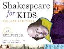 Colleen Aagesen - Shakespeare for Kids: His Life and Times, 21 Activities - 9781556523472 - V9781556523472