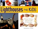 Katherine L. House - Lighthouses for Kids: History, Science, and Lore with 21 Activities - 9781556527203 - V9781556527203