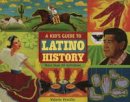 Valerie Petrillo - A Kid´s Guide to Latino History: More than 50 Activities - 9781556527715 - V9781556527715