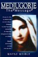 Wayne Weible - Medjugorje: The Message (Christian Classics) - 9781557250094 - V9781557250094
