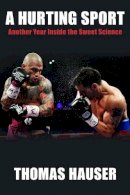Thomas Hauser - A Hurting Sport: An Inside Look at Another Year in Boxing - 9781557286833 - V9781557286833