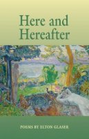 Elton Glaser - Here and Hereafter: Poems (Arkansas Poetry Award) - 9781557287960 - V9781557287960