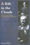 Brent J. Aucoin - A Rift in the Clouds: Race and the Southern Federal Judiciary, 1900-1910 - 9781557288493 - V9781557288493
