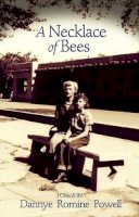 Dannye Romine Powell - A Necklace of Bees: Poems (University of Arkansas Press Poetry Series) - 9781557288790 - V9781557288790