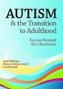 Paul Wehman - Autism and the Transition to Adulthood - 9781557669582 - V9781557669582