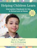Jack A. Naglieri - Helping Children Learn: Intervention Handouts for Use in School and at Home, Second Edition - 9781557669988 - V9781557669988
