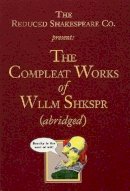 Jess Borgeson - The Compleat Works of Wllm Shkspr (Abridged) - 9781557831576 - KI20003490